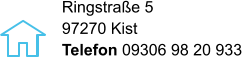 Ringstraße 5 97270 Kist Telefon 09306 98 20 933