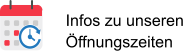 Infos zu unseren  Öffnungszeiten